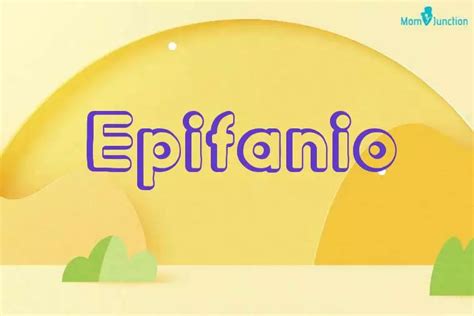 how to pronounce epifanio|Epifanio Name, Meaning, Origin, History, And Popularity.